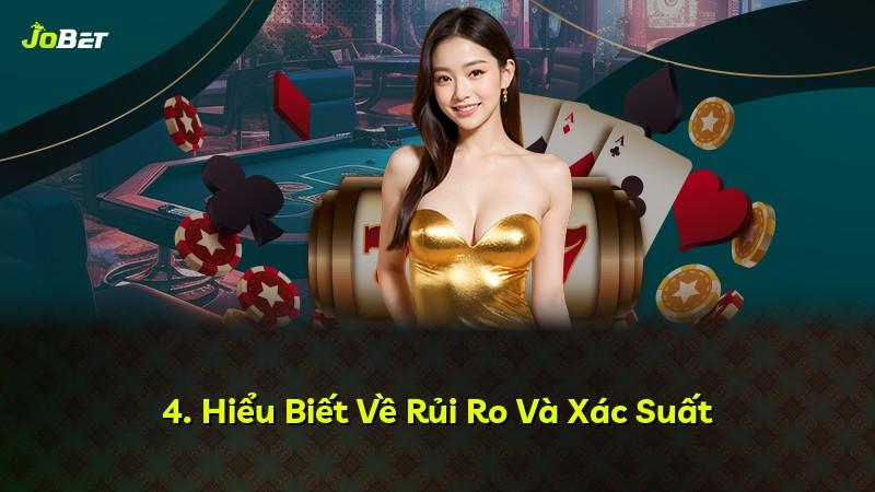 4. Hiểu Biết Về Rủi Ro Và Xác Suất
