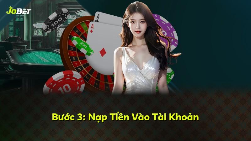 Bước 3: Nạp Tiền Vào Tài Khoản