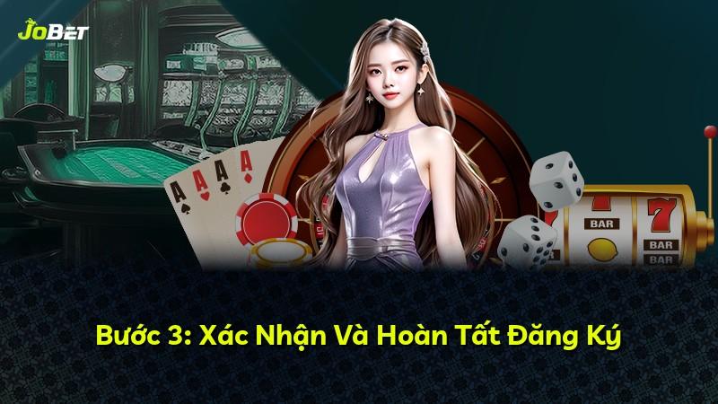 Bước 3: Xác Nhận Và Hoàn Tất Đăng Ký