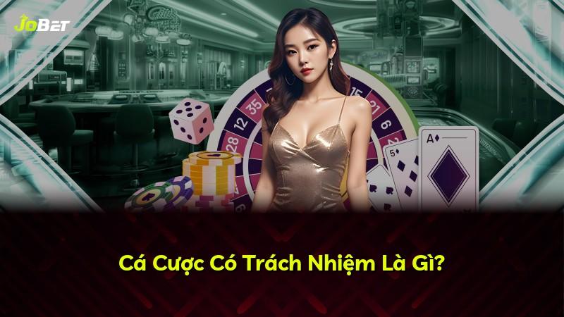 Cá Cược Có Trách Nhiệm Là Gì?