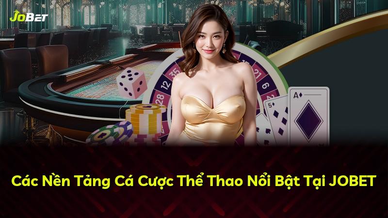 Các Nền Tảng Cá Cược Thể Thao Nổi Bật Tại JOBET