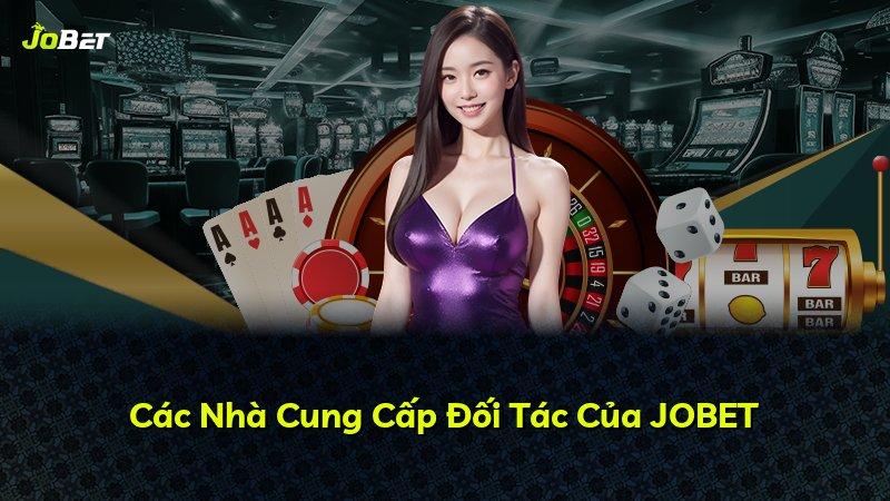 Các Nhà Cung Cấp Đối Tác Của JOBET