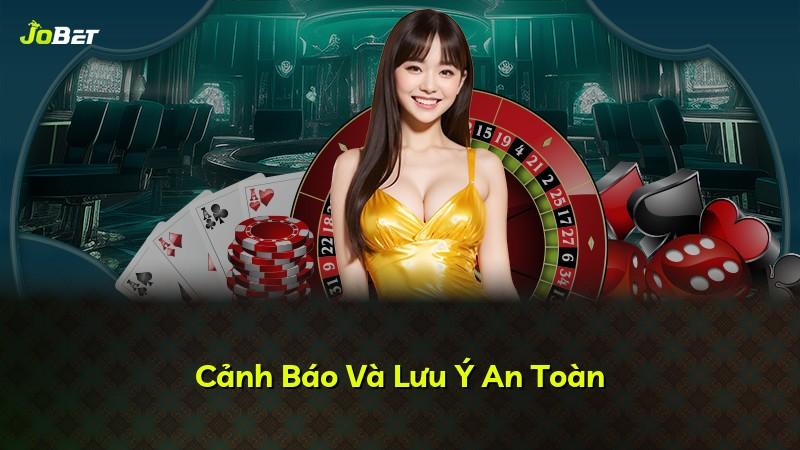 Cảnh Báo Và Lưu Ý An Toàn