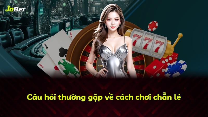 Câu hỏi thường gặp về cách chơi chẵn lẻ