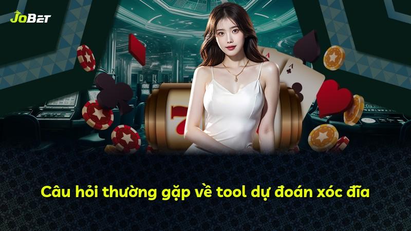Câu hỏi thường gặp về tool dự đoán xóc đĩa