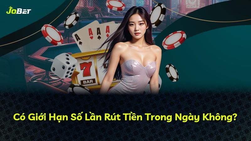Có Giới Hạn Số Lần Rút Tiền Trong Ngày Không?