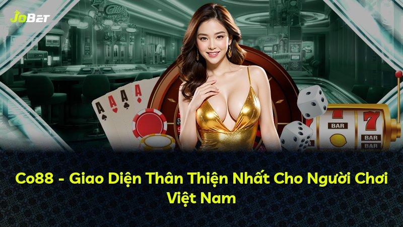 Co88 - Giao Diện Thân Thiện Nhất Cho Người Chơi Việt Nam