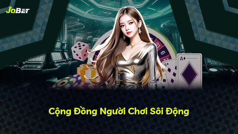 Cộng Đồng Người Chơi Sôi Động