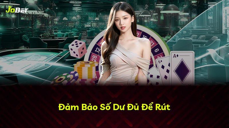 Đảm Bảo Số Dư Đủ Để Rút