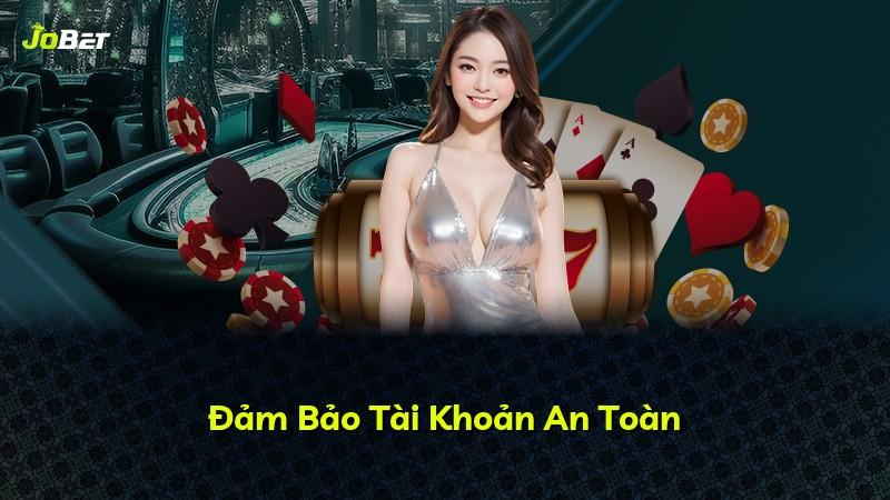 Đảm Bảo Tài Khoản An Toàn