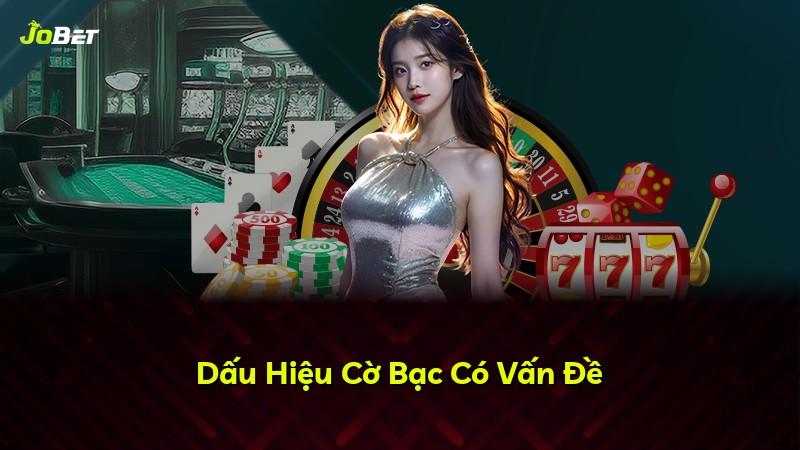 Dấu Hiệu Cờ Bạc Có Vấn Đề