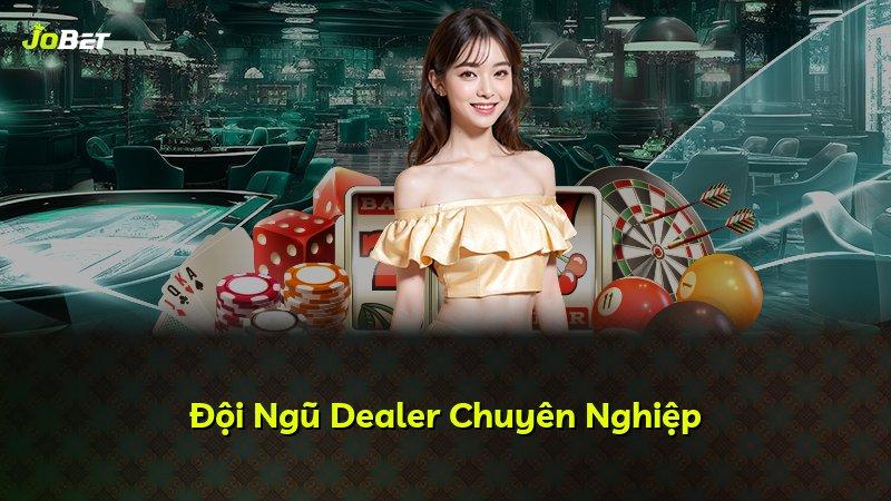 Đội Ngũ Dealer Chuyên Nghiệp