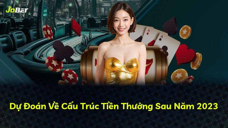 Dự Đoán Về Cấu Trúc Tiền Thưởng Sau Năm 2023