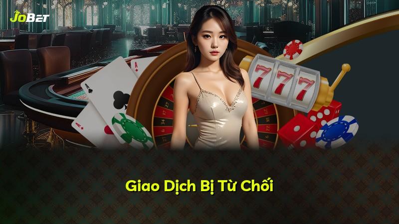 Giao Dịch Bị Từ Chối