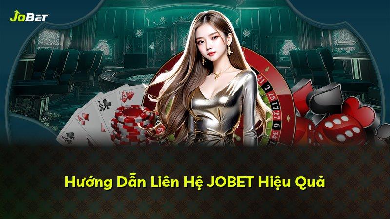 Hướng Dẫn Liên Hệ JOBET Hiệu Quả