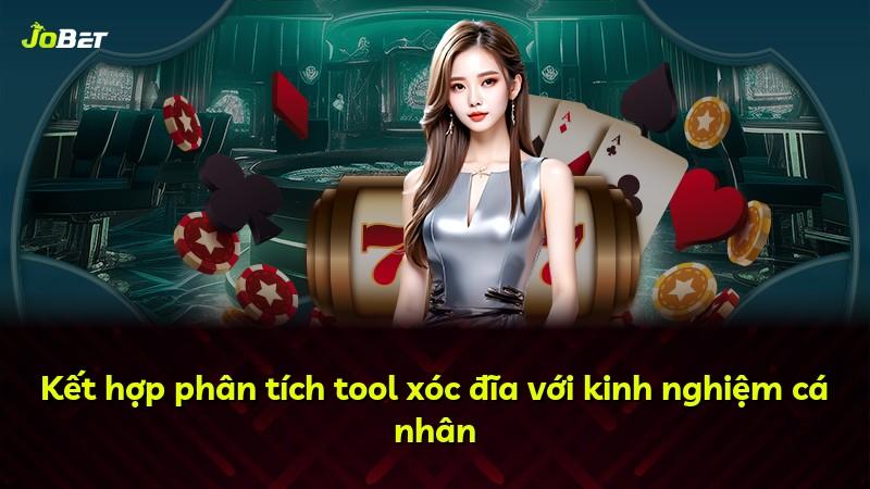 Kết hợp phân tích tool xóc đĩa với kinh nghiệm cá nhân