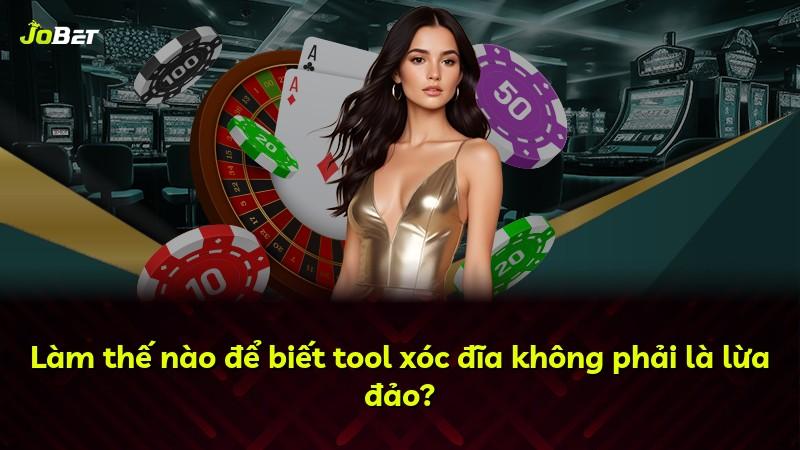 Làm thế nào để biết tool xóc đĩa không phải là lừa đảo?