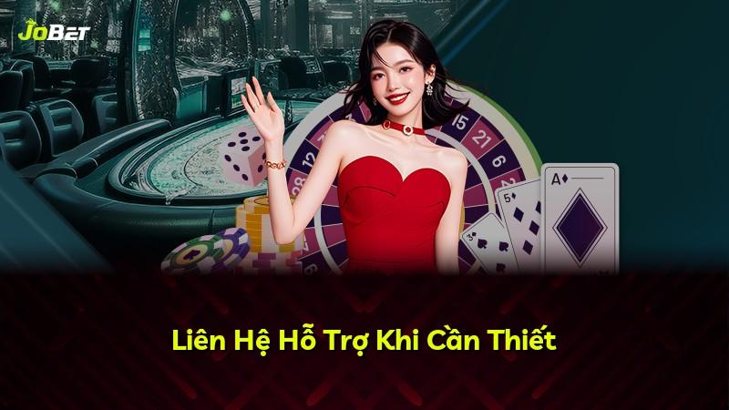 Liên Hệ Hỗ Trợ Khi Cần Thiết