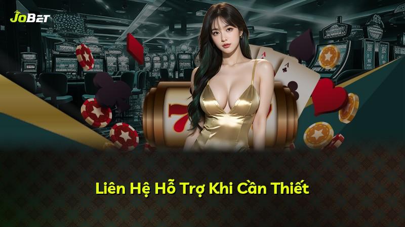Liên Hệ Hỗ Trợ Khi Cần Thiết