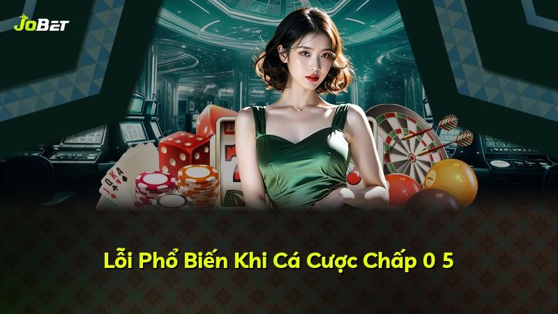 Lỗi Phổ Biến Khi Cá Cược Chấp 0 5