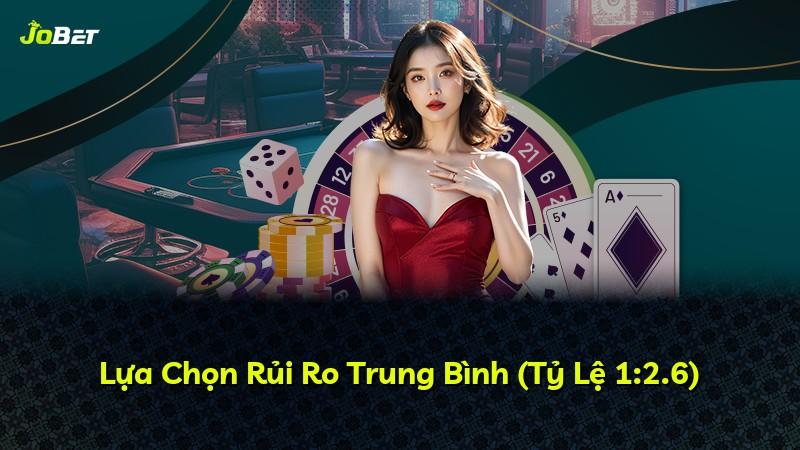 Lựa Chọn Rủi Ro Trung Bình (Tỷ Lệ 1:2.6)
