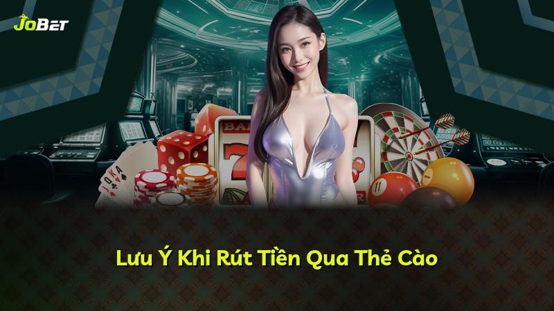 Lưu Ý Khi Rút Tiền Qua Thẻ Cào