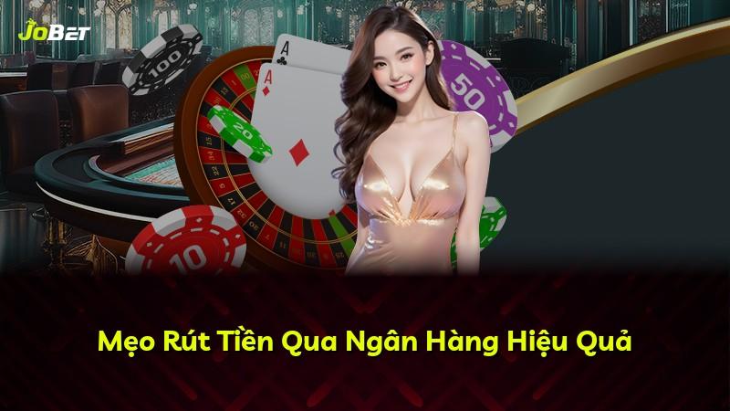 Mẹo Rút Tiền Qua Ngân Hàng Hiệu Quả