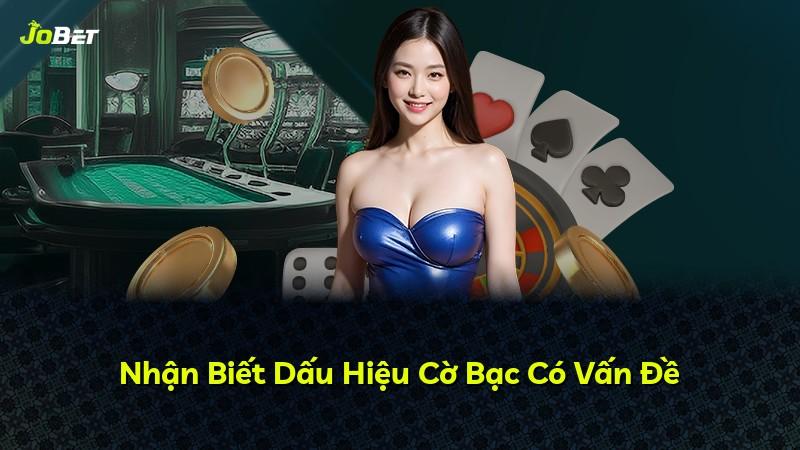Nhận Biết Dấu Hiệu Cờ Bạc Có Vấn Đề