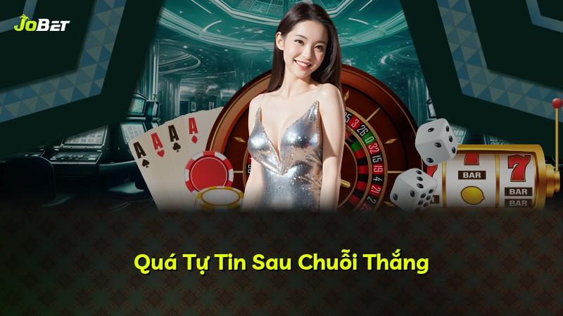 Quá Tự Tin Sau Chuỗi Thắng