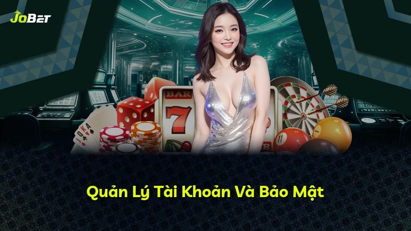 Quản Lý Tài Khoản Và Bảo Mật