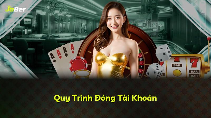 Quy Trình Đóng Tài Khoản