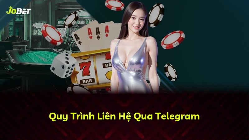 Quy Trình Liên Hệ Qua Telegram