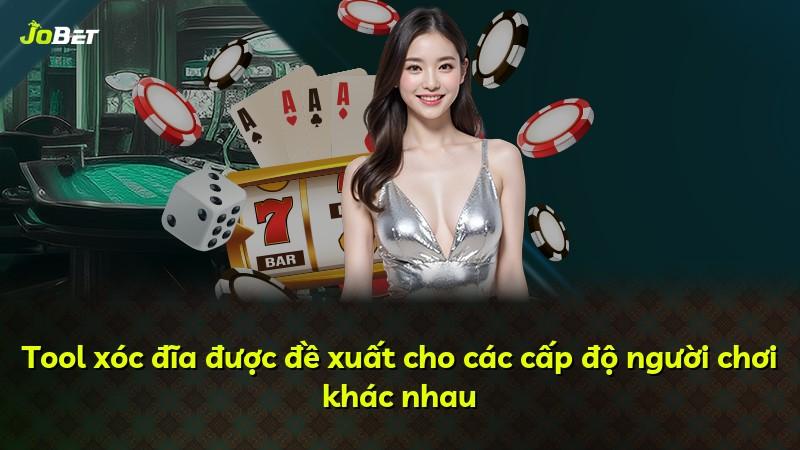 Tool xóc đĩa được đề xuất cho các cấp độ người chơi khác nhau