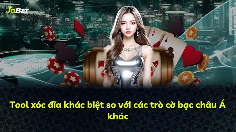 Tool xóc đĩa khác biệt so với các trò cờ bạc châu Á khác