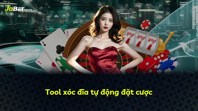 Tool xóc đĩa tự động đặt cược