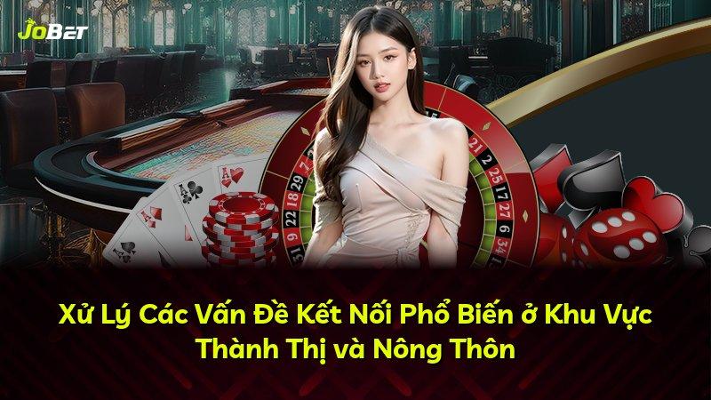 Xử Lý Các Vấn Đề Kết Nối Phổ Biến ở Khu Vực Thành Thị và Nông Thôn