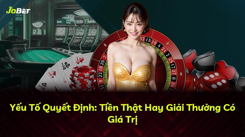 Yếu Tố Quyết Định: Tiền Thật Hay Giải Thưởng Có Giá Trị